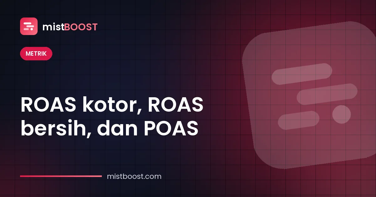 Perbandingan rumus ROAS kotor, ROAS bersih, dan POAS dengan contoh perhitungan