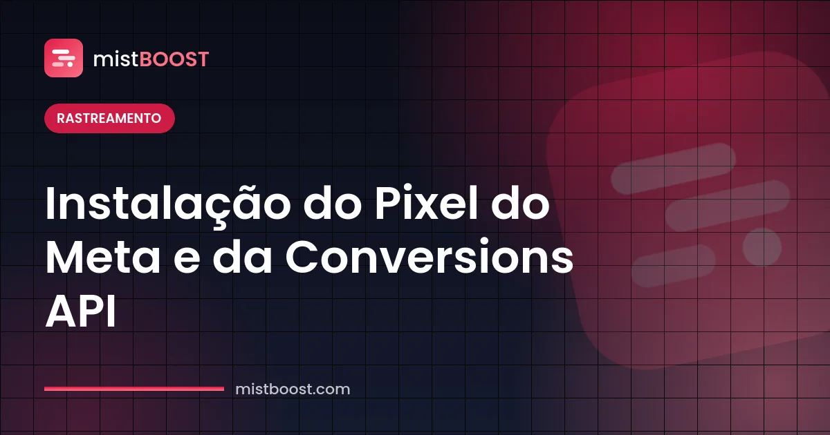 Como instalar o Pixel do Meta e fluxo de dados da API de Conversões
