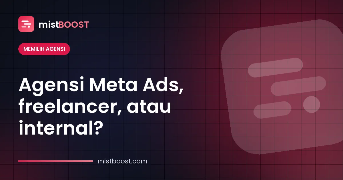 Perbandingan agensi Meta Ads, freelancer, dan tim internal untuk iklan Facebook dan Instagram