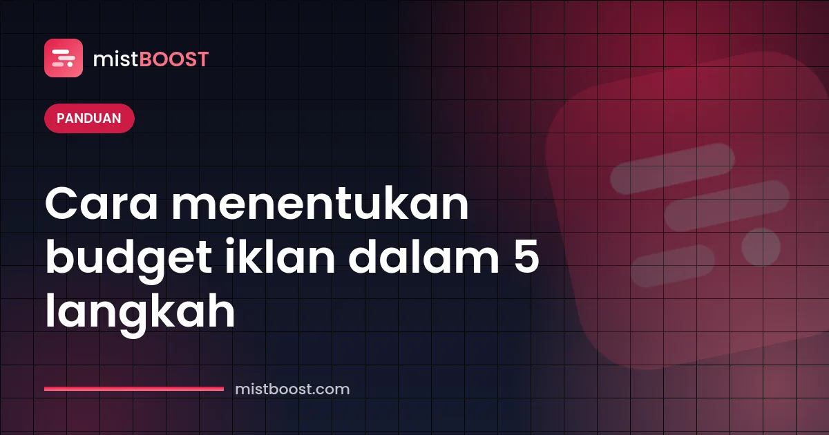 Cara menentukan budget iklan dengan perhitungan langkah demi langkah