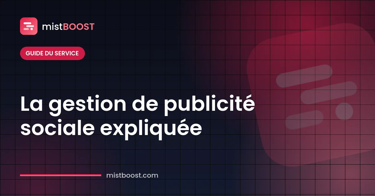 Gestion de publicité sur les réseaux sociaux : périmètre du service et déroulé d'une campagne