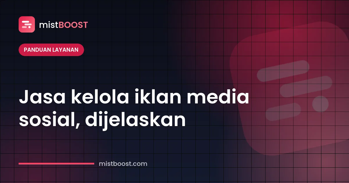Jasa kelola iklan media sosial: cakupan layanan dan alur kerja kampanye