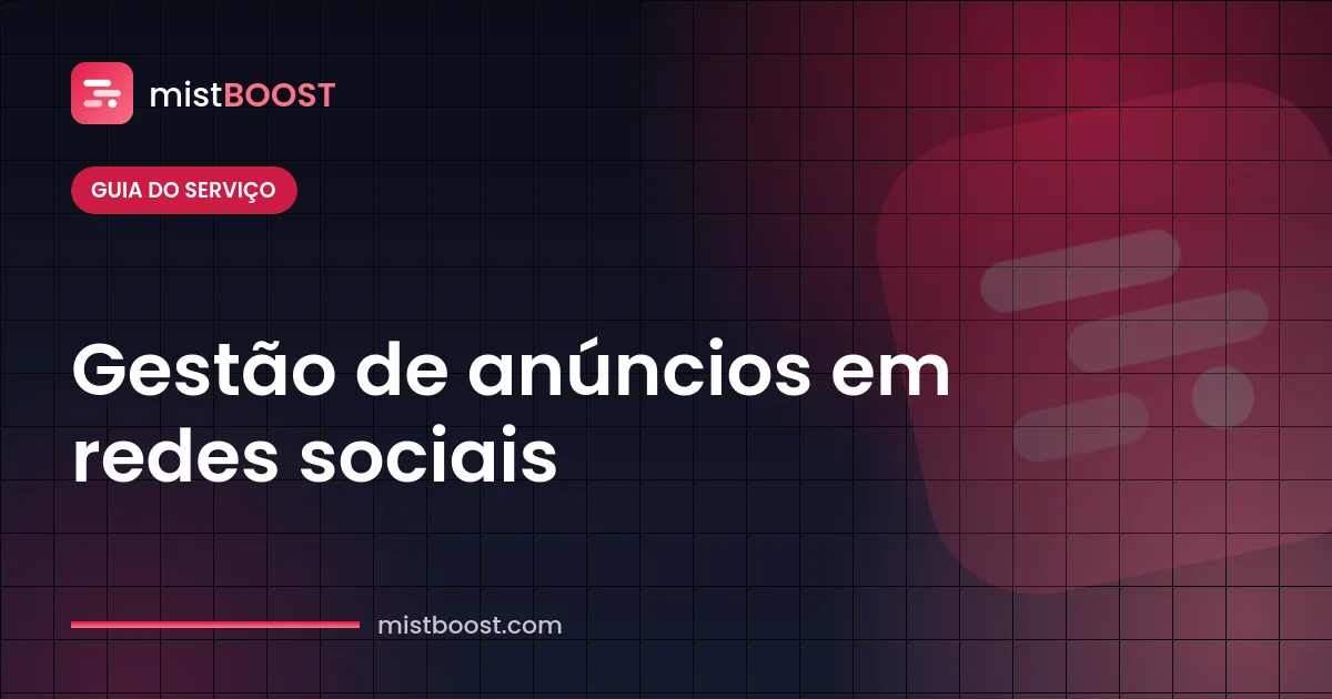 Gestão de anúncios em redes sociais: escopo do serviço e fluxo da campanha